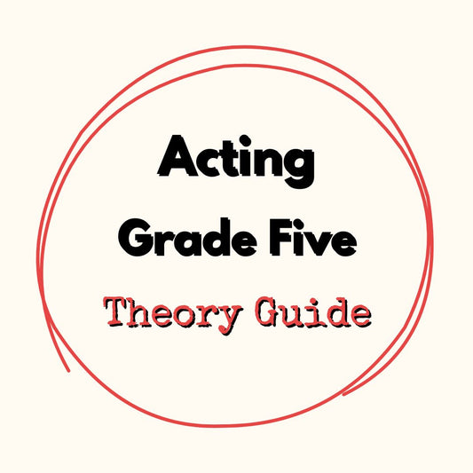 Acting Grade Five Theory Guide