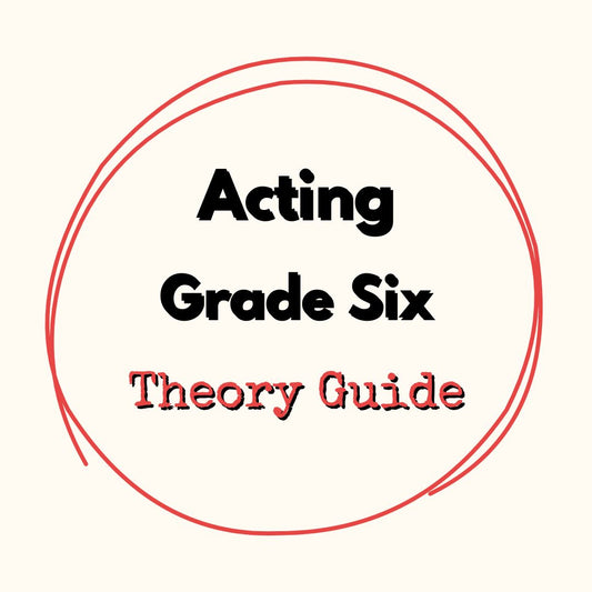Acting Grade Six Theory Guide