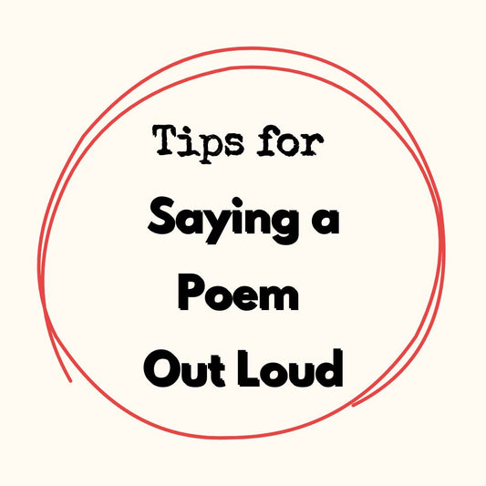Tips for Saying a Poem Out Loud