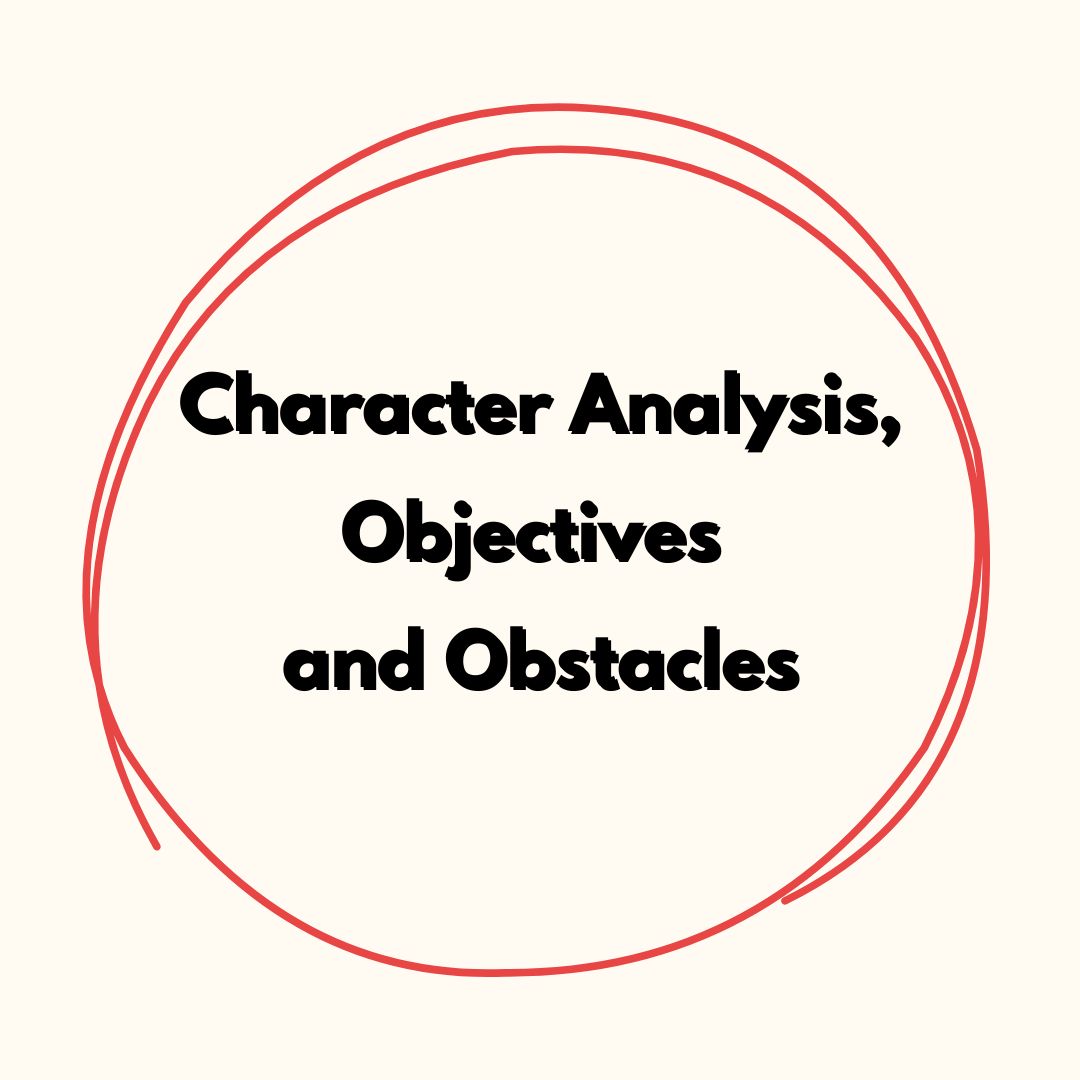 Character Analysis, Objectives and Obstacles – Speechie Drama