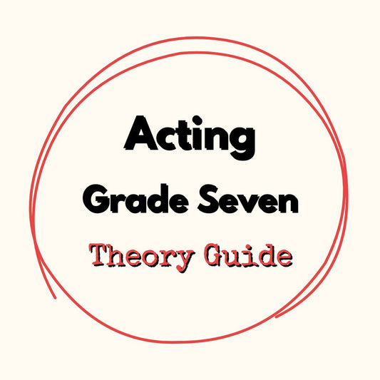 Acting Grade Seven Theory Guide